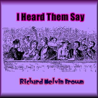 I Heard Them Say